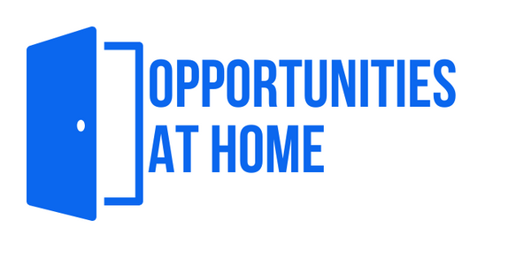 Opportunities at Home